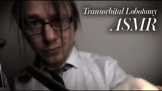 Transorbital Lobotomy ASMR Medical Horror [upl. by Retsbew]