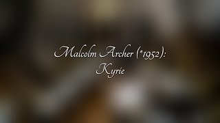 Malcolm Archer Kyrie [upl. by Scriven]