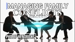 MANAGING FAMILY CONFLICTS By PHILLIP HENDRICKS THICKET Road CHURCH OF CHRIST 14072024 [upl. by Yeltihw]