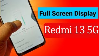 How to Full screen Display in Redmi 13 5g  Redmi 13 5g Full Screen Display Setting [upl. by Suoivatnod]