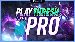 HOW TO PLAY THRESH The ULTIMATE Thresh Guide  Skill Capped [upl. by Freida]