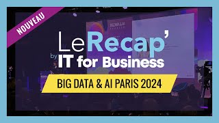 Big Data amp AI Paris 2024  Le récap [upl. by Mini189]