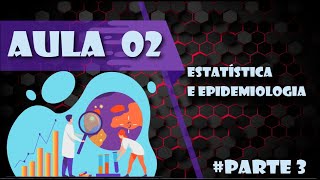 Aula 02 Conceitos básicos em epidemiologia parte 3 [upl. by Yrovi764]