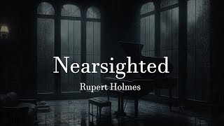 Nearsighted  Orchestral Version  Rupert Holmes Cover [upl. by Aicyle]