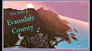 The Sims 3  World Review  EVANSDALE COUNTY Subscriber Requested [upl. by Aicinoid563]