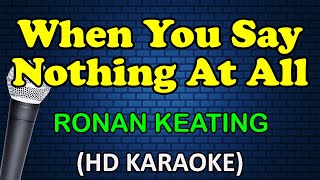 WHEN YOU SAY NOTHING AT ALL  Ronan Keating HD Karaoke [upl. by Ayaj414]