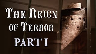 The Reign of Terror Part 1 of 2 French Revolution Part 7 [upl. by Sacram208]