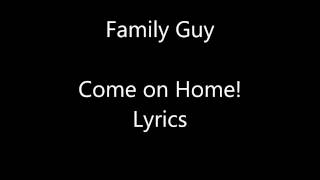 Family Guy Candy Quahog MarshmallowCome On Home Lyrics [upl. by Nellac]