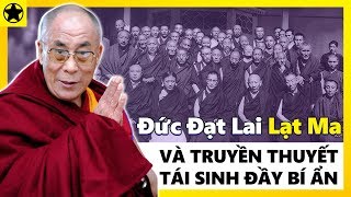 Đức Đạt Lai Lạt Ma  Vĩ Nhân Tây Tạng Và Truyền Thuyết Tái Sinh Đầy Bí Ẩn [upl. by Floyd774]