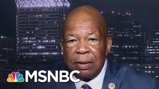 Rep Elijah Cummings Calls On Republicans To Hold Donald Trump Accountable  Rachel Maddow  MSNBC [upl. by Mraz900]