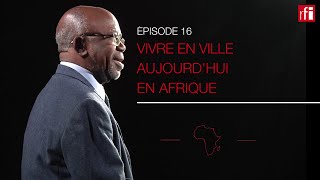 Vivre en ville aujourd’hui en Afrique HGARFI ép16 [upl. by Maram]