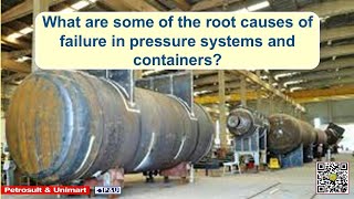 Question What are some of the root causes of failure in pressure systems and containers [upl. by Salaidh803]