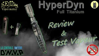 HyperDyn Review amp Test Vapeur Vaporisateur DYNAVAP [upl. by Llewkcor]