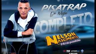 Nelson Nascimento  O Rei da Pisadinha  PISATRAP CD COMPLETO  2023 [upl. by Eserehs335]