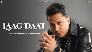 LAAG DAAT Official Audio Hustinder Ft Gurlez Akhtar  Desi Crew  Mahol  Punjabi Song [upl. by Kassaraba]