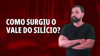 Como surgiu o Vale do Silício [upl. by Anehc214]