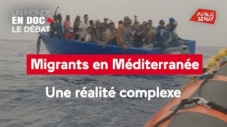 Migrants en Méditerranée une réalité complexe [upl. by Netsuj]