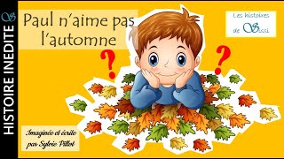 Paul naime pas lautomne 🍁🍂  Histoire pour enfants Histoire du soir imaginée amp écrite par Sissi [upl. by Brandyn]