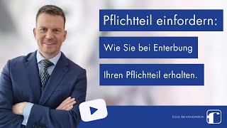 Pflichtteil einfordern  Das müssen Sie wissen  Setzen Sie Ihren Pflichtteilsanspruch durch [upl. by Llemaj32]