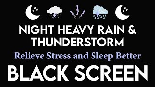 Thunderstorm Sounds for Sleeping  Pouring Rain amp Thunder on Stormy Night  HEAVY Rain Black Screen [upl. by Feer]