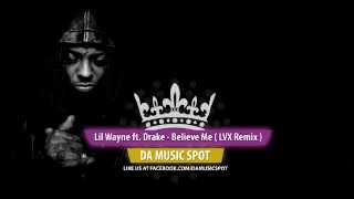 Lil Wayne ft Drake  Believe Me  LVX Remix [upl. by Yoho]