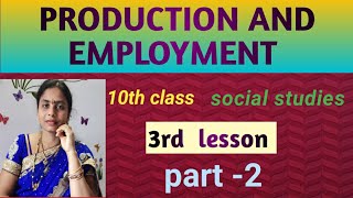 PRODUCTION AND EMPLOYMENT 3rd lesson for 10 class EM students part2Krishna veni [upl. by Aynuat]