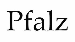 How to Pronounce Pfalz [upl. by Cirda323]