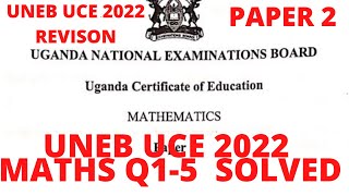 UNEB UCE 2022 UNEB UCE MATHS PAPER 2 QUESTIONS AND ANSWERS UNEB UCE MATHEMATICS REVISION 1 TO 5 [upl. by Yruam]