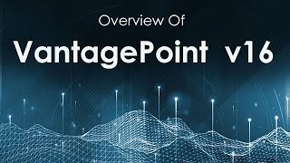 Overview of VantagePoint version 16 New Features 30 minutes [upl. by Euqinitram]