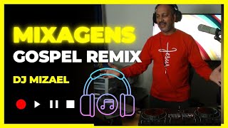 SET 08 GOSPEL REMIX DJ MIZAEL [upl. by Yordan356]