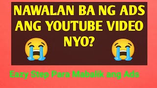 Bakit Nawalan ng Ads sa YouTube  Easy Step para Mabalik [upl. by Hufnagel]