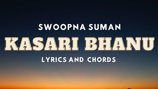 Kasari Bhanu  Swoopna Suman  Lyrics and Chords [upl. by Mendelson]