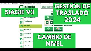 GESTION DE TRASLADO POR CAMBIO DE NIVEL 2024 SIAGIE V3 [upl. by Ahseikan]