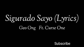 Sigurado Sayo Lyrics Video Geo Ong ftCurse One [upl. by Mazurek]