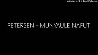 PETERSEN  MUNYAULE NAFUTI [upl. by Merrel]