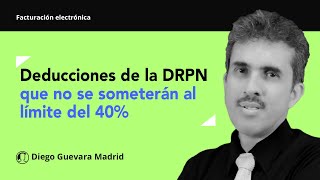 Deducciones de la DRPN que no se someterán al límite del 40 de ingresos de la cédula general [upl. by Mmada]