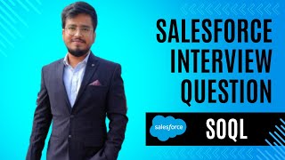 Ep  3  Salesforce SOQL Interview Question  Practical SOQL  Part 1 [upl. by Einittirb]