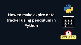 How to make expire date tracker using pendulum in Python [upl. by Gregson694]