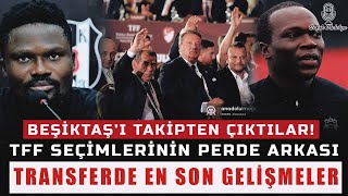 BEŞİKTAŞI TAKİPTEN ÇIKTILAR  SEÇİMLERİN PERDE ARKASI  BEŞİKTAŞ TRANSFER GÜNDEM ÖZEL [upl. by Estis785]