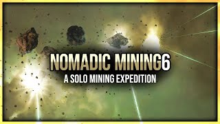 Eve Online  Nomadic Mining  Episode 6  A Solo Mining Expedition [upl. by Bouzoun615]