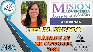 Misionero Adventista Sábado 26 de OCTUBRE 2024 ANA FIEL AL SÁBADO [upl. by Tedra]