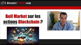 Nouveau Bull Market sur les actions blockchain [upl. by Naarah]