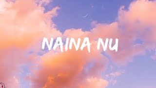 Jassi Gill  Naina Nu Lyrics Video [upl. by Ylicis328]