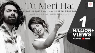 Tu Meri Hai  Official Music Video  Jigar Saraiya  Shreya Ghoshal  Sachin  Jigar  Priya Saraiya [upl. by Nylarak]