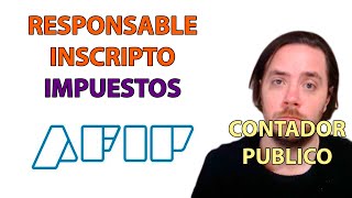 QUE IMPUESTOS PAGA un RESPONSABLE INSCRIPTO 🔥 REGIMEN GENERAL AFIP ARGENTINA 2022 [upl. by Rosenwald]