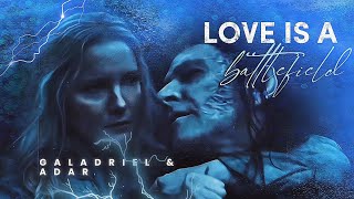 Adar amp Galadriel  Love is a battlefield [upl. by Nauqas]