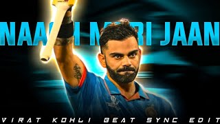 Virat Kohli x Naach Meri Jaan  Beat Sync Edit [upl. by Fenn]