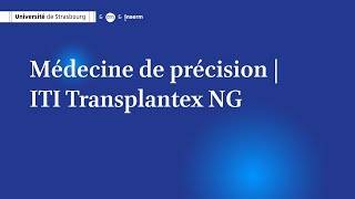 ITI  Médecine de précision  Transplantex NG [upl. by Hickey]