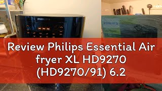 Review Philips Essential Air fryer XL HD9270 HD927091 62L  HD9200  HD9252 WITH RAPID AIR TECH [upl. by Megen573]