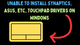 How to Fix Unable to Install Synaptics ASUS etc Touchpad Drivers on Windows 11 [upl. by Naujak901]